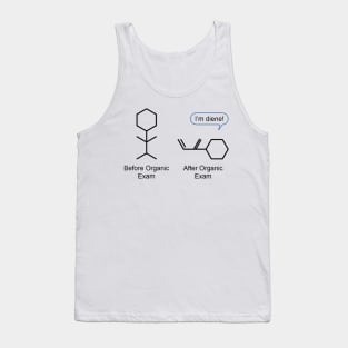 Before and after organic exam. I&#39;m diene! Tank Top